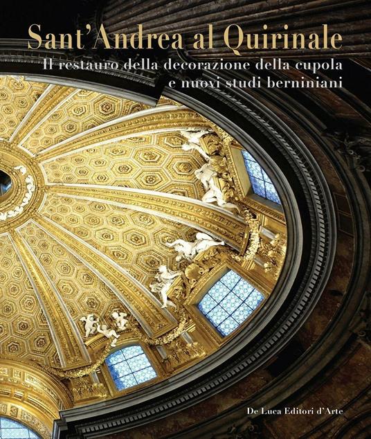 Sant'Andrea al Quirinale. Il restauro della decorazione della cupola e nuovi studi berniniani - copertina
