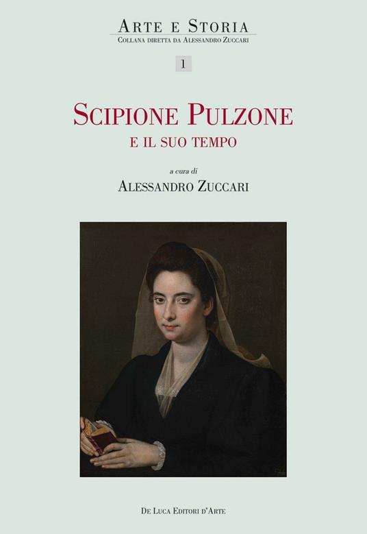 Scipione Pulzone e il suo tempo. Ricerche e interpretazioni. Ediz. illustrata - copertina