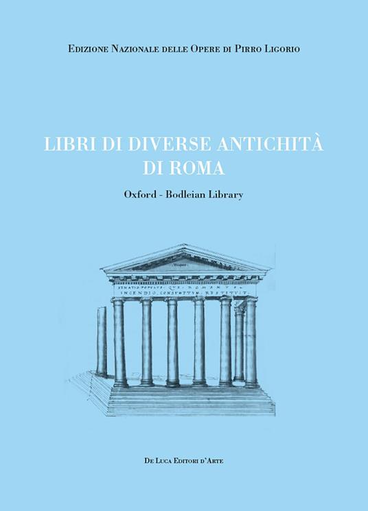 Libri di diverse antichità di Roma. Oxford-Bodleian Library. Ediz. illustrata - Pirro Ligorio - copertina