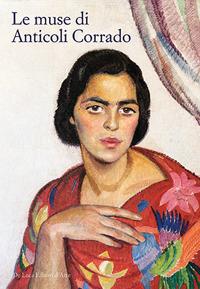 Le muse di Anticoli Corrado. Ritratti e storie di modelle anticolane da De Carolis a Pirandello. Ediz. a colori - copertina