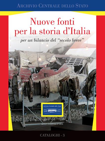 Nuove fonti per la storia d'Italia per un bilancio del «secolo breve». Ediz. illustrata - copertina