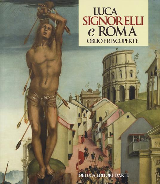 Luca Signorelli e Roma. Oblio e riscoperte. Catalogo della mostra (Roma, 19 luglio-3 novembre 2019). Ediz. a colori - copertina