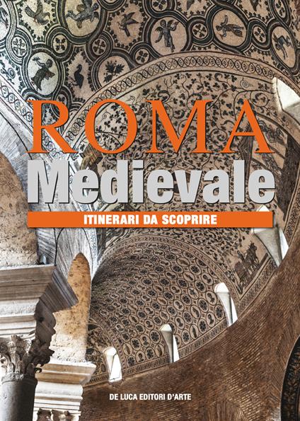 Roma medievale. Itinerari da scoprire. Ediz. illustrata - Maria Letizia Casanova - copertina