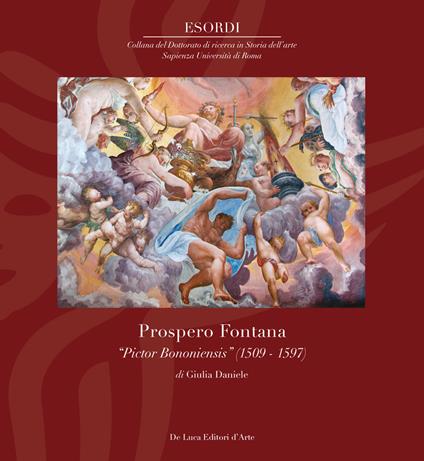 Prospero Fontana. «Pictor bononiensis» (1509-1597). Ediz. a colori - Giulia Daniele - copertina