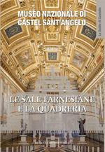 Le sale Farnesiane e la Quadreria. Museo nazionale di Castel Sant’Angelo. Ediz. illustrata