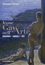 Icone gay nell'arte. Marinai, angeli, dei. Ediz. a colori