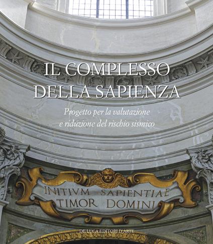 Il complesso della Sapienza. Progetto per la valutazione e riduzione del rischio sismico. Ediz. illustrata - copertina