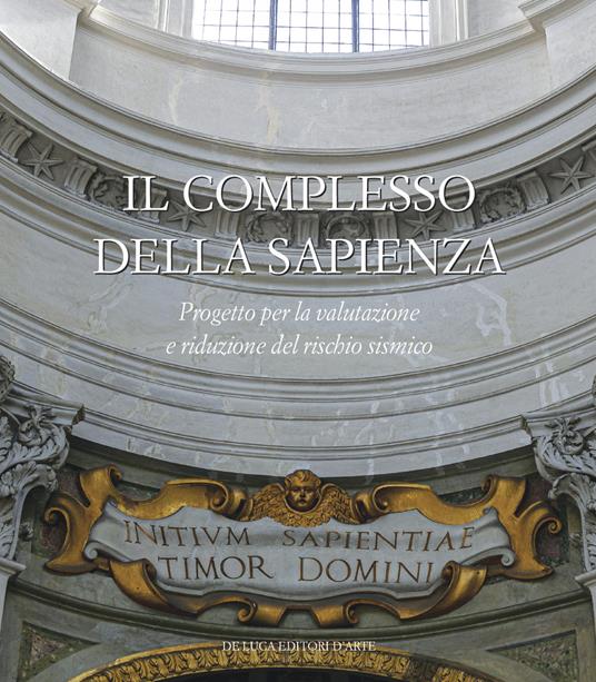 Il complesso della Sapienza. Progetto per la valutazione e riduzione del rischio sismico. Ediz. illustrata - copertina