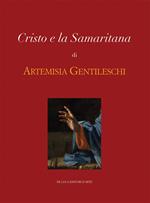 Cristo e la Samaritana di Artemisia Gentileschi. Ediz. a colori
