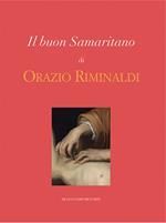 Il buon Samaritano di Orazio Riminaldi. Ediz. illustrata