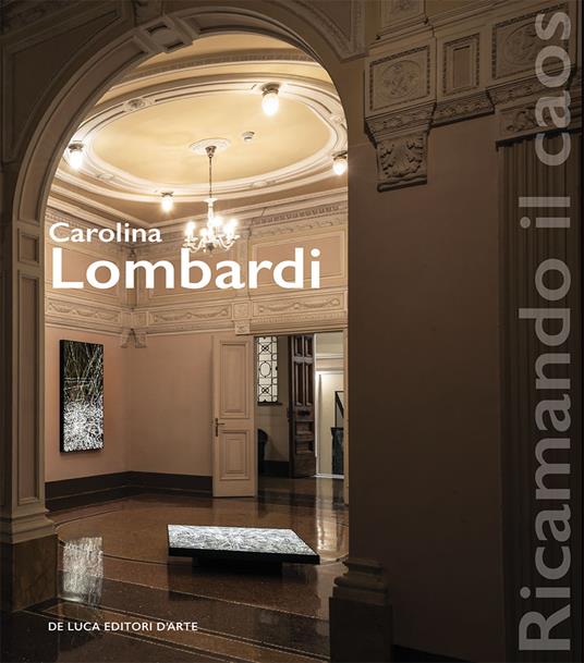 Carolina Lombardi. Ricamando il caos. Ediz. a colori - copertina