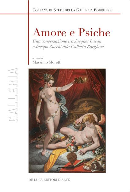 Amore e Psiche. Una conversazione tra Jacques Lacan e Jacopo Zucchi alla Galleria Borghese - copertina