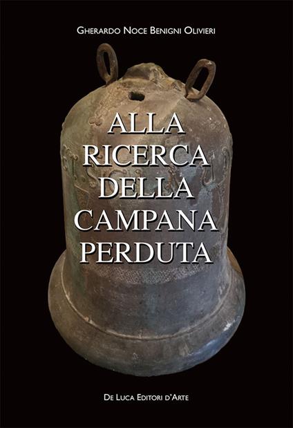 Alla ricerca della campana perduta - Gherardo Noce Benigni Olivieri - copertina