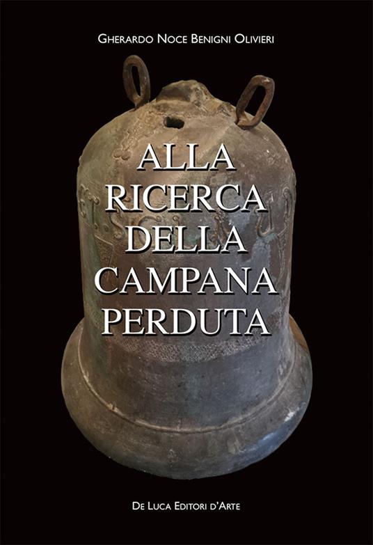 Alla ricerca della campana perduta - Gherardo Noce Benigni Olivieri - copertina
