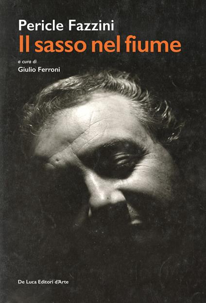 Pericle Fazzini. Il sasso nel fiume. Ediz. illustrata - copertina