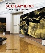 Vincenzo Scolamiero. Come sogni perduti. Catalogo della mostra (Roma, 12 maggio-22 giugno 2025). Ediz. a colori