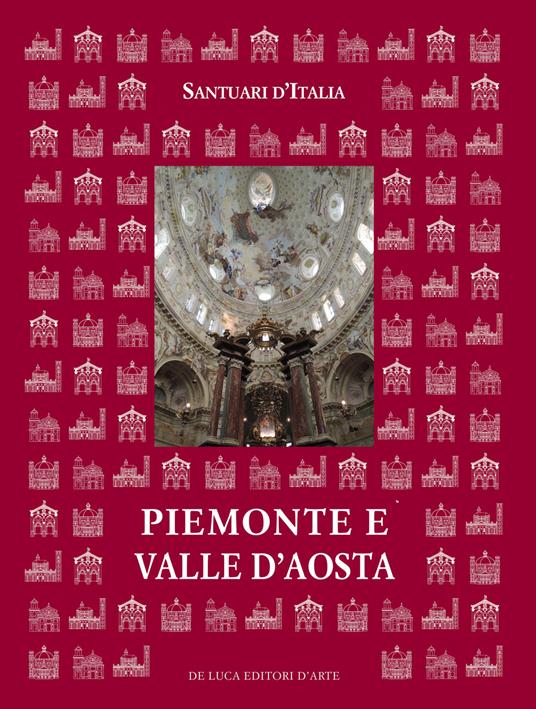 Santuari d'Italia. Piemonte e Valle d'Aosta. Ediz. illustrata - copertina