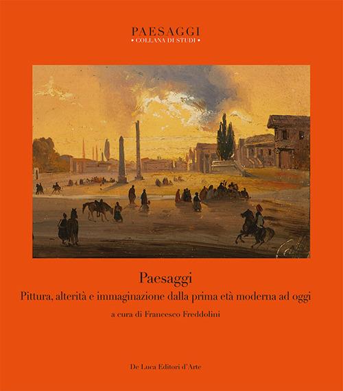 Paesaggi. Pittura, alterità e immaginazione dalla prima età moderna ad oggi - copertina