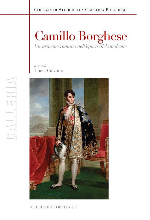 Camillo Borghese un principe romano nell'epoca di Napoleone - copertina