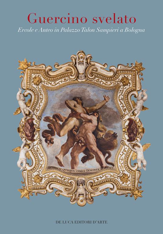 Guercino svelato. Ercole e Anteo in Palazzo Talon Sampieri. Ediz. a colori - copertina