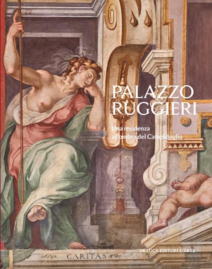 Palazzo Ruggieri. Una residenza all'ombra del Campidoglio. Ediz. a colori - copertina