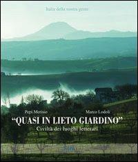 Quasi in lieto giardino. Civiltà dei luoghi letterari - Pepi Merisio,Marco Lodoli - copertina