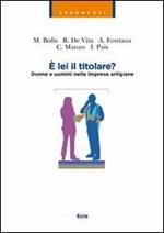 È lei il titolare? Donne e uomini nelle imprese artigiane