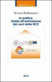 In partica. Guida all'animazione dei soci delle BCC - Serena Baldassarre - copertina