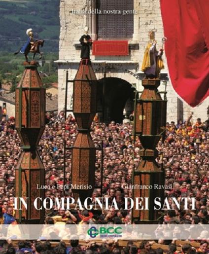 In compagnia dei santi. Ediz. illustrata - Pepi Merisio,Luca Merisio,Gianfranco Ravasi - copertina