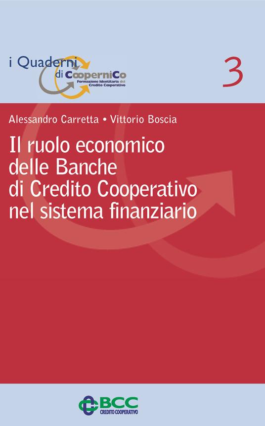 Il ruolo economico delle banche di credito cooperativo nel sistema finanziario - Alessandro Carretta,Vittorio Boscia - copertina