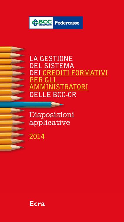 La gestione del sistema dei crediti formativi per gli amministratori delle BCC-CR. Disposizioni applicative 2014 - copertina