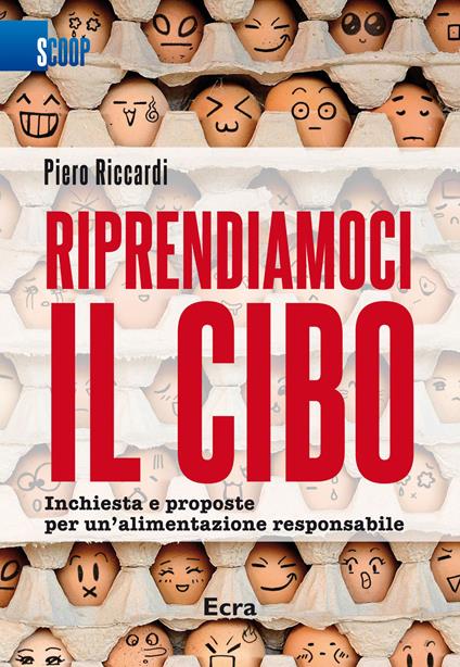 Riprendiamoci il cibo. Inchiesta e proposte per un'alimentazione responsabile - Piero Riccardi - copertina