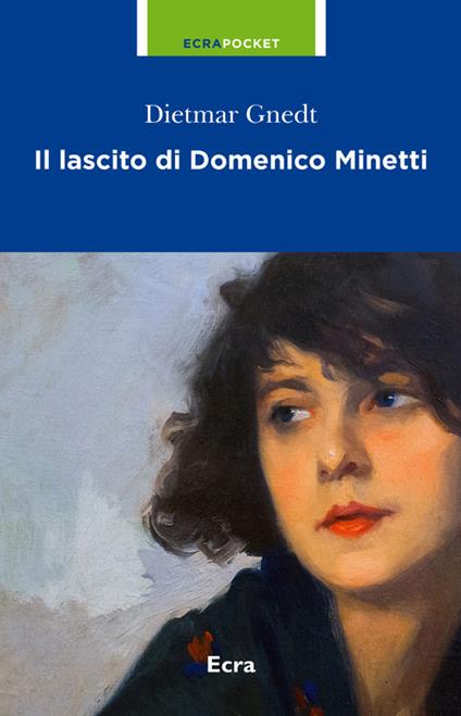 Il lascito di Domenico Minetti - Dietmar Gnedit - copertina