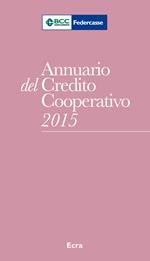 Annuario del Credito Cooperativo 2015. Con CD-ROM