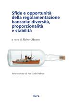 Sfide e opportunità della regolamentazione bancaria: diversità, proporzionalità e stabilità