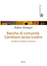 Banche di comunità. Cambiare senza tradire