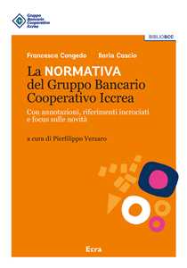 La normativa del Gruppo Bancario Cooperativo Iccrea. Con annotazioni, riferimenti incrociati e focus sulle novità