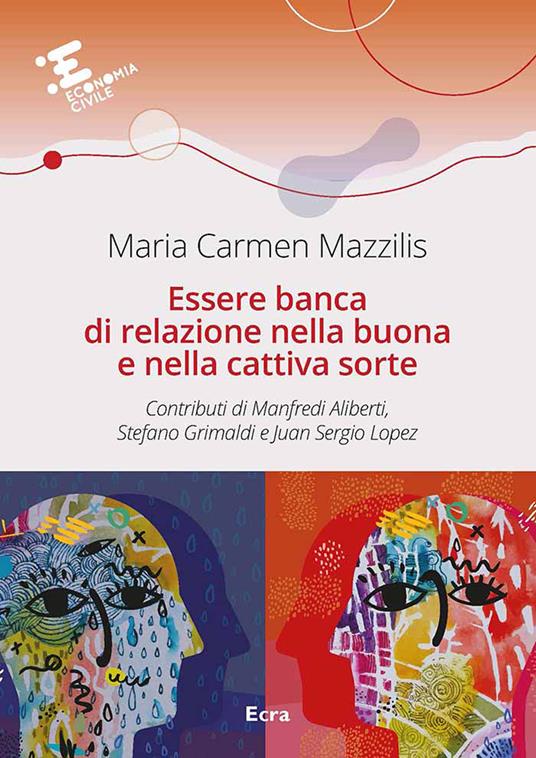 Essere banca di relazione nella buona e cattiva sorte - Maria Carmen Mazzilis - copertina