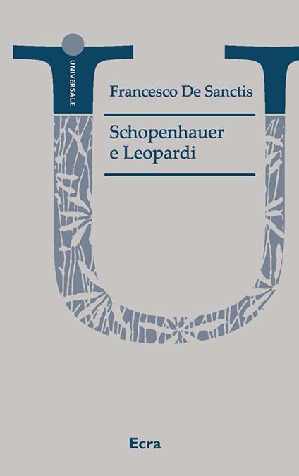 Schopenhauer e Leopardi. Nuova ediz. - Francesco De Sanctis - copertina