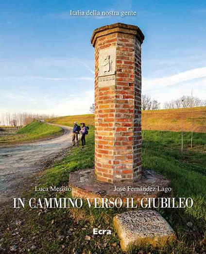 In cammino verso il Giubileo - Luca Merisio,José Fernández Lago - copertina