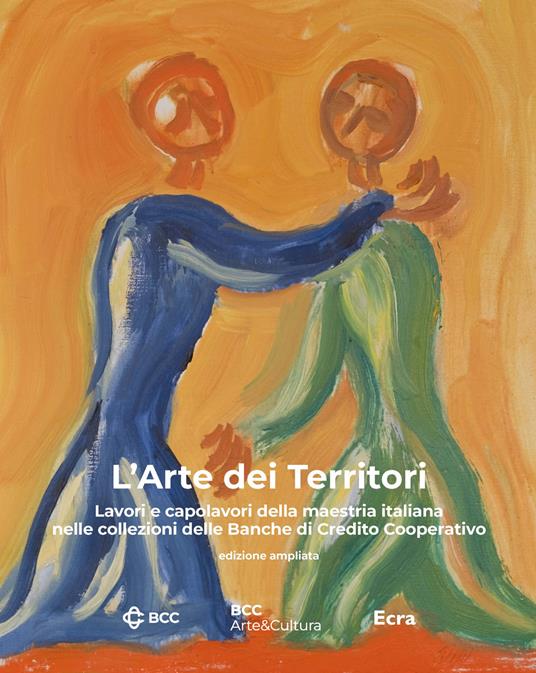 L'arte dei territori. Lavori e capolavori della maestria italiana nelle collezioni delle Banche di Credito Cooperativo - copertina