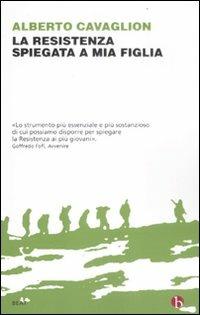 La Resistenza spiegata a mia figlia - Alberto Cavaglion - copertina