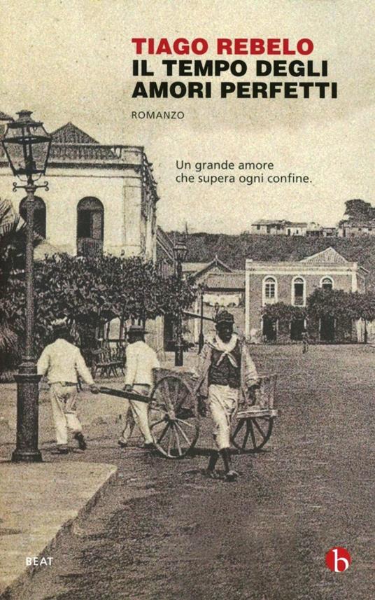 Il tempo degli amori perfetti - Tiago Rebelo - copertina