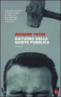 Disturbo della quiete pubblica - Richard Yates - copertina