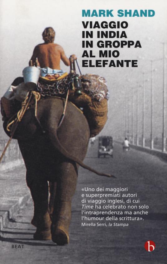 Viaggio in India in groppa al mio elefante - Mark Shand - copertina