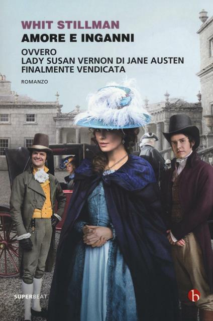 Amore e inganni ovvero Lady Susan Vernon di Jane Austen finalmente vendicata - Whit Stillman - copertina