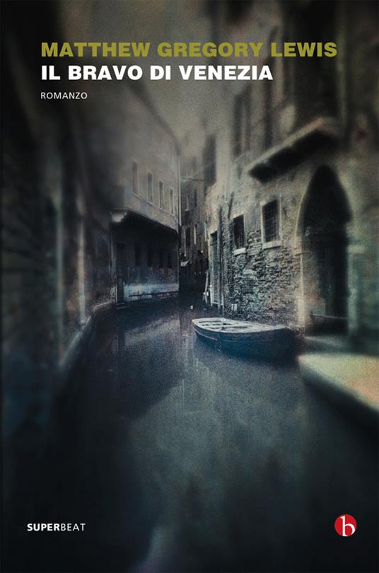Il bravo di Venezia - Matthew Gregory Lewis,Raffaella Vitangeli - ebook
