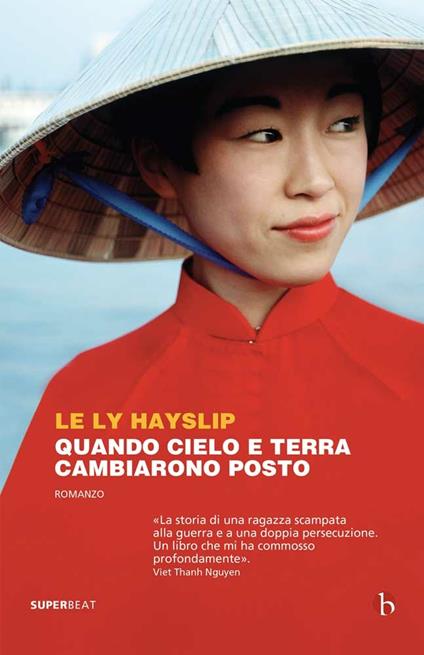 Quando cielo e terra cambiarono posto - Le Ly Hayslip,Jay Wurts,Marco Papi - ebook