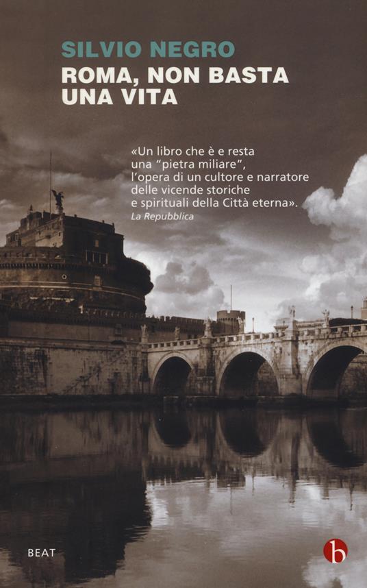 Roma, non basta una vita - Silvio Negro - copertina