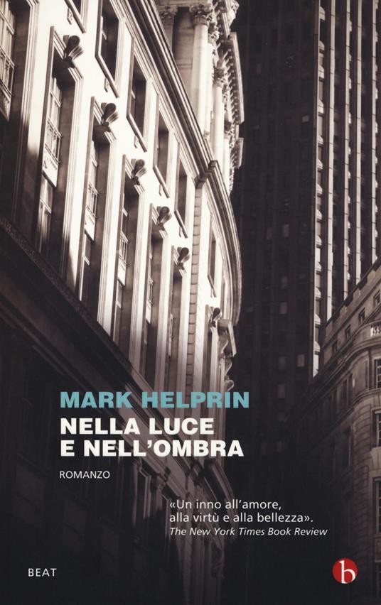 Nella luce e nell'ombra - Mark Helprin - copertina